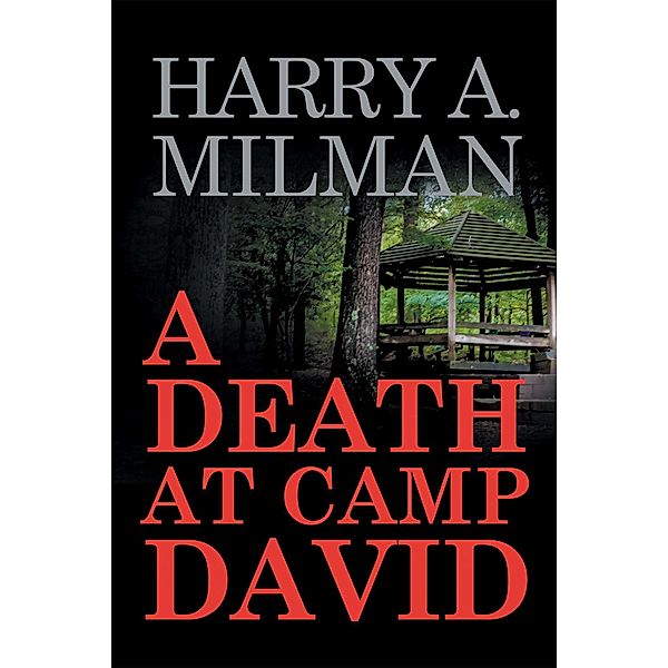 A Death at Camp David, Harry A. Milman