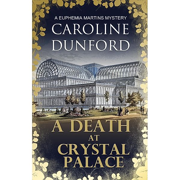 A Death at Crystal Palace (Euphemia Martins Mystery 11) / A Euphemia Martins Mystery Bd.11, Caroline Dunford