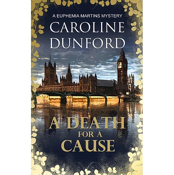 A Death for a Cause (Euphemia Martins Mystery 8) / A Euphemia Martins Mystery Bd.8, Caroline Dunford