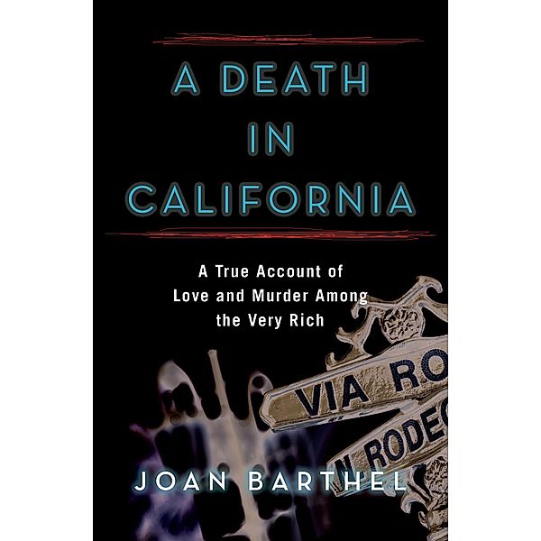 A Death in California, JOAN BARTHEL