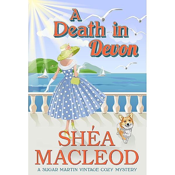 A Death in Devon (Sugar Martin Vintage Cozy Mystery, #1) / Sugar Martin Vintage Cozy Mystery, Shéa MacLeod