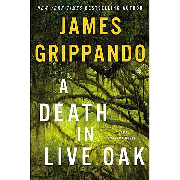 A Death in Live Oak / Jack Swyteck Novel Bd.14, James Grippando
