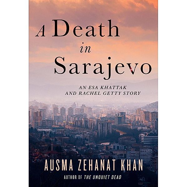 A Death in Sarajevo / Minotaur Books, Ausma Zehanat Khan