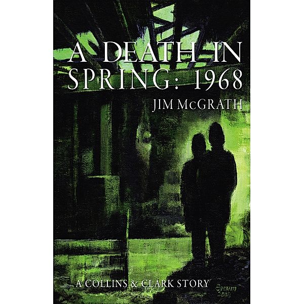 A Death in Spring: 1968, Jim Mcgrath