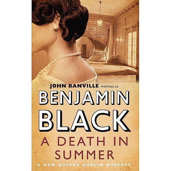 A Death in Summer / Quirke Mysteries Bd.4, Benjamin Black