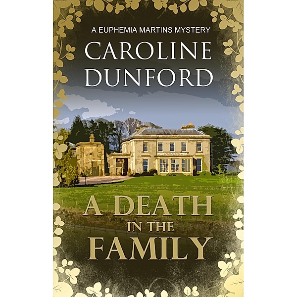 A Death in the Family (Euphemia Martins Mystery 1) / A Euphemia Martins Mystery Bd.1, Caroline Dunford