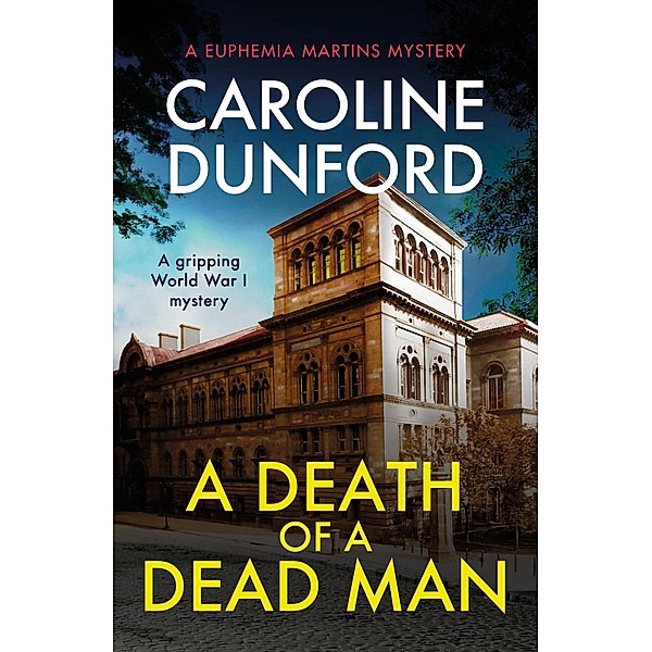 A Death of a Dead Man (Euphemia Martins Mystery 17) / A Euphemia Martins Mystery Bd.17, Caroline Dunford