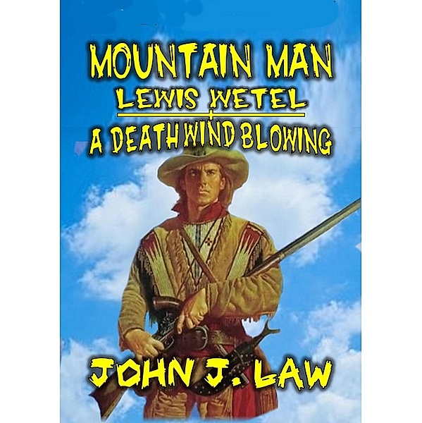 A Death Wind Blowing, John J. Law