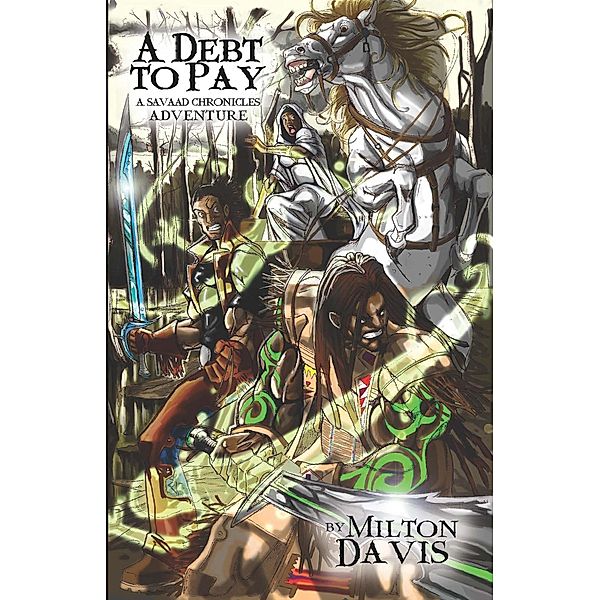 A Debt To Pay: A Savaad Chronicles Adventure, Milton Davis