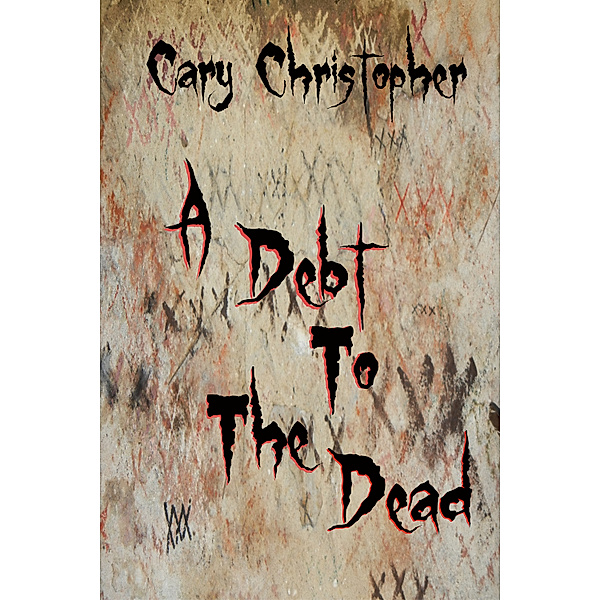 A Debt to the Dead, Cary Christopher