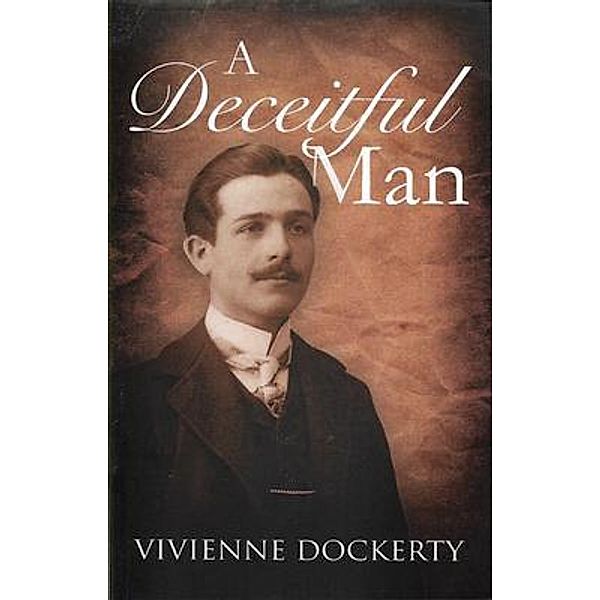A Deceitful Man / Sale of self published historical sagas., Vivienne Dockerty