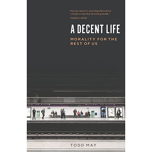 A Decent Life, Todd May