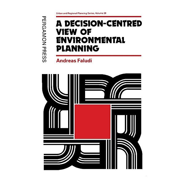 A Decision-centred View of Environmental Planning, A. Faludi