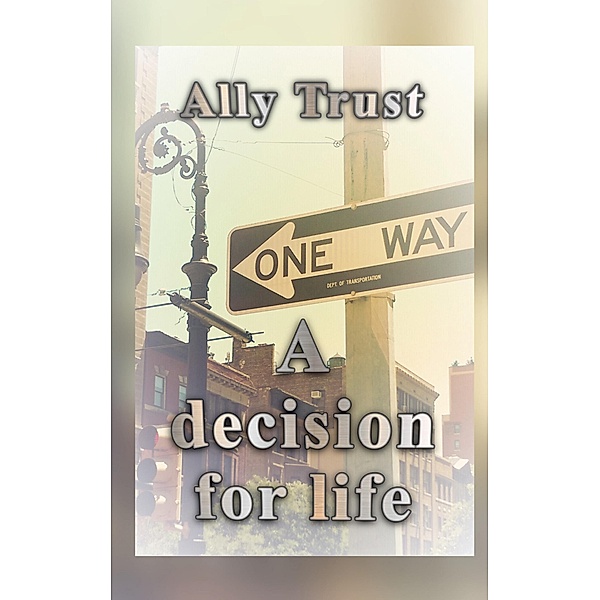 A decision for life, Ally Trust