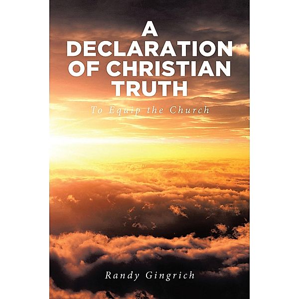 A Declaration of Christian Truth, Randy Gingrich