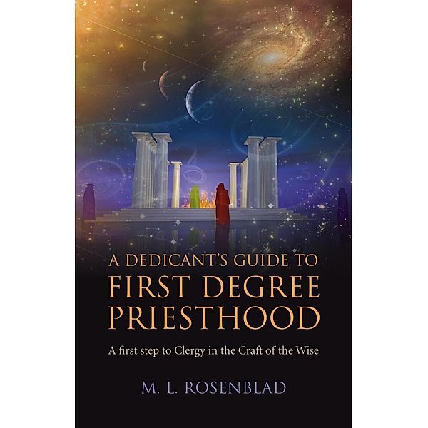 A Dedicant's Guide to First Degree Priesthood / Moon Books, M. L. Rosenblad