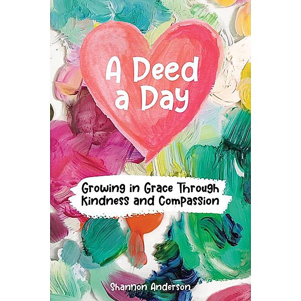 A Deed a Day, Shannon Anderson