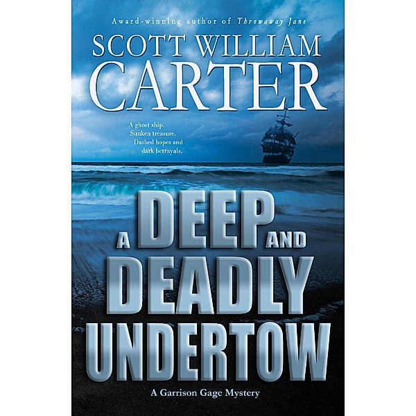 A Deep and Deadly Undertow (A Garrison Gage Mystery, #7) / A Garrison Gage Mystery, Scott William Carter