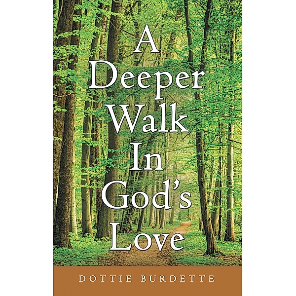 A Deeper Walk in God's Love, Dottie Burdette