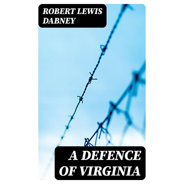 A Defence of Virginia, Robert Lewis Dabney