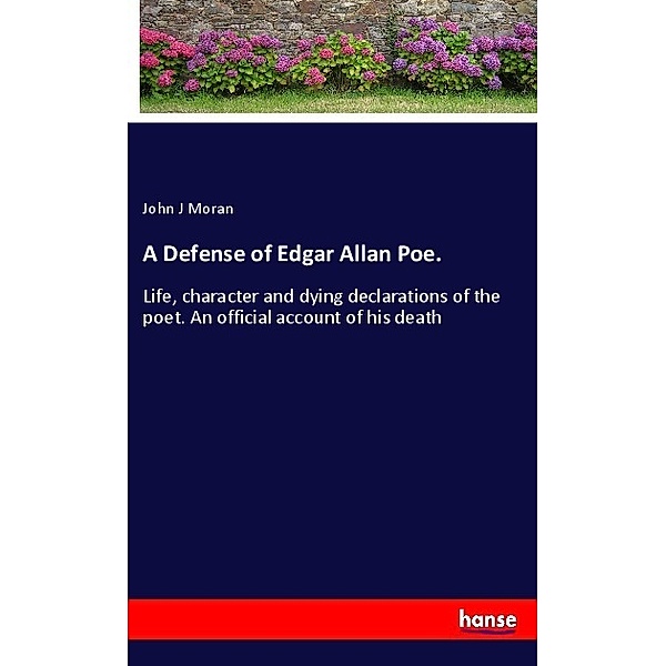 A Defense of Edgar Allan Poe., John J Moran