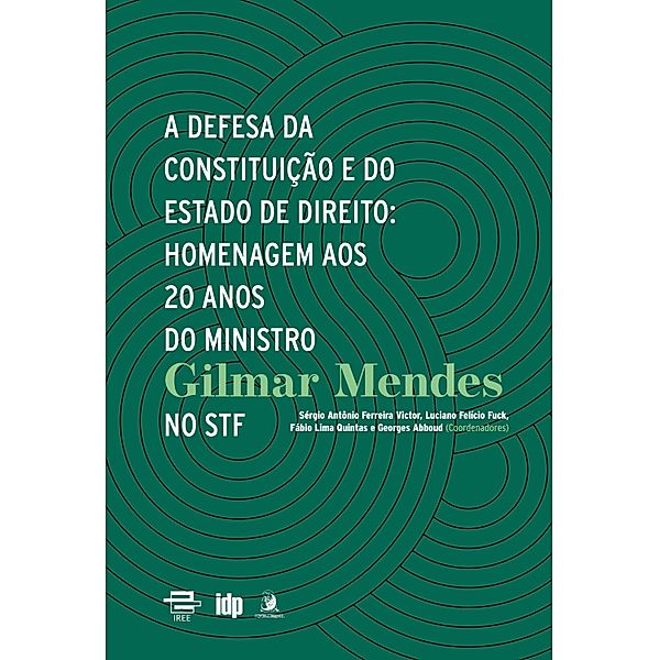 A defesa da Constituição e do Estado de Direito:, Sérgio Antônio Ferreira Victor, Luciano Felício Fuck, Fábio Lima Quintas, Georges Abboud