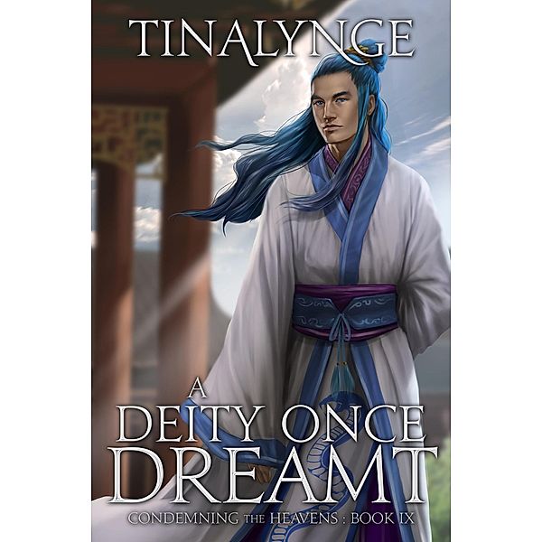 A Deity Once Dreamt (Condemning the Heavens, #9) / Condemning the Heavens, Tinalynge