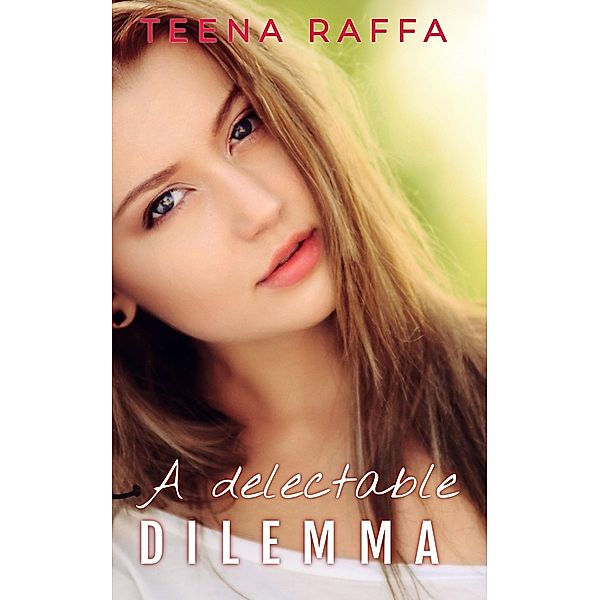 A Delectable Dilemma, Teena Raffa