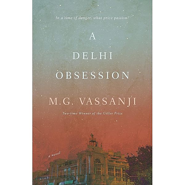 A Delhi Obsession, M. G. Vassanji