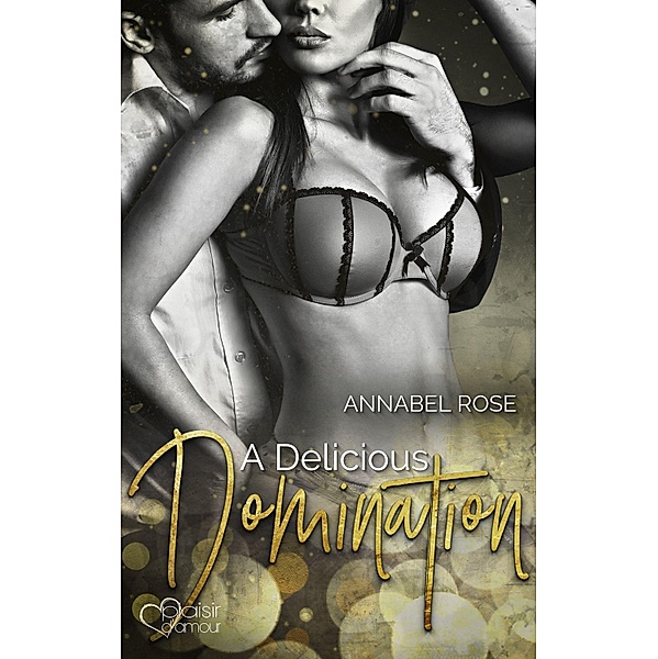 A Delicious Domination / Delicious Bd.1, Annabel Rose
