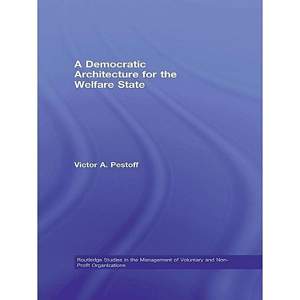 A Democratic Architecture for the Welfare State, Victor A. Pestoff
