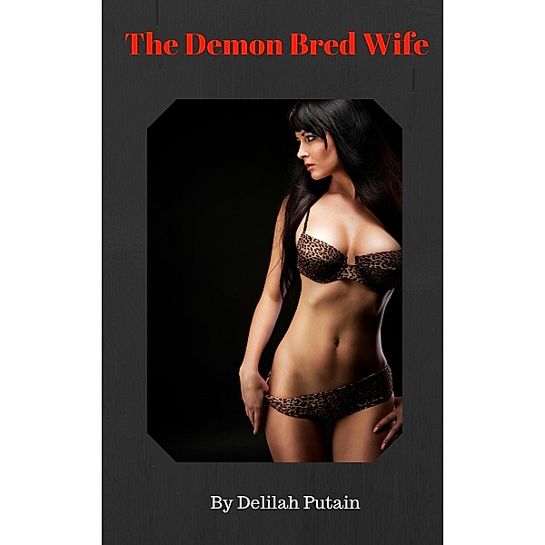 A Demon Bred Wife, Delilah Putain
