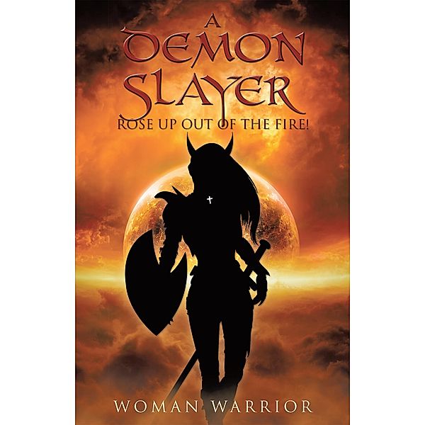 A Demon Slayer Rose up out of the Fire!, Woman Warrior
