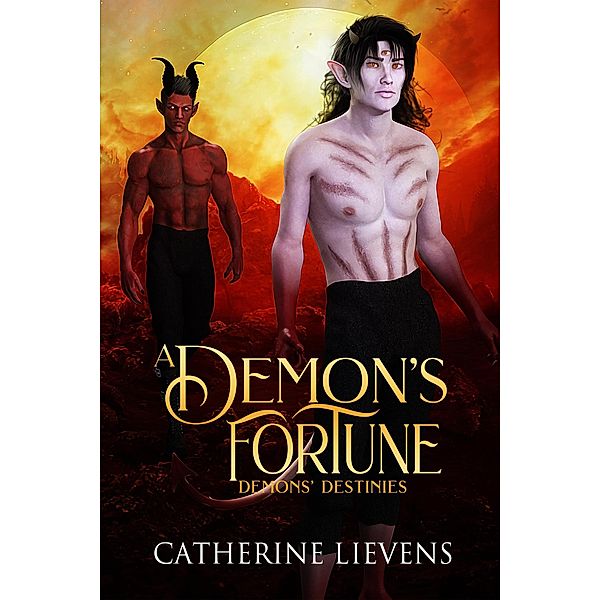A Demon's Fortune (Demons Destinies, #4) / Demons Destinies, Catherine Lievens