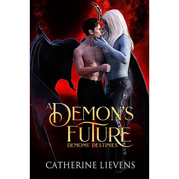 A Demon's Future (Demons Destinies) / Demons Destinies, Catherine Lievens