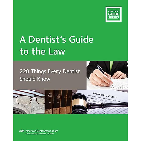 A Dentist's Guide to the Law / American Dental Association, American Dental Association