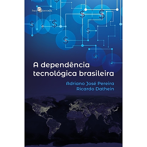 A dependência tecnológica brasileira, Adriano José Pereira, Ricardo Dathein