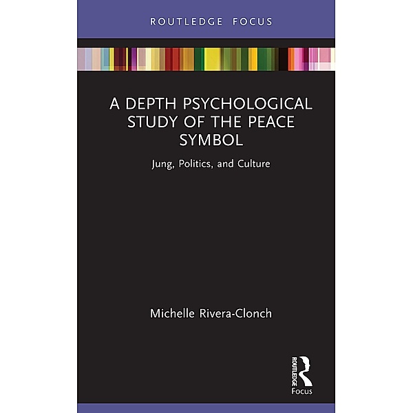A Depth Psychological Study of the Peace Symbol, Michelle Rivera-Clonch