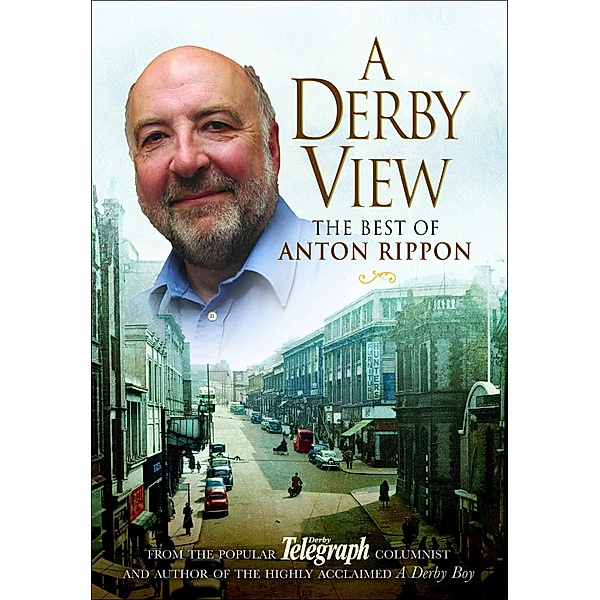 A Derby View - The Best of Anton Rippon, Anton Rippon