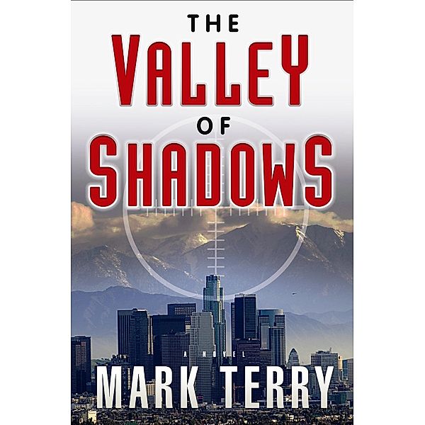 A Derek Stillwater Thriller: 2 The Valley of Shadows, Mark Terry