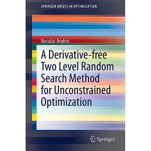 A Derivative-free Two Level Random Search Method for Unconstrained Optimization, Neculai Andrei