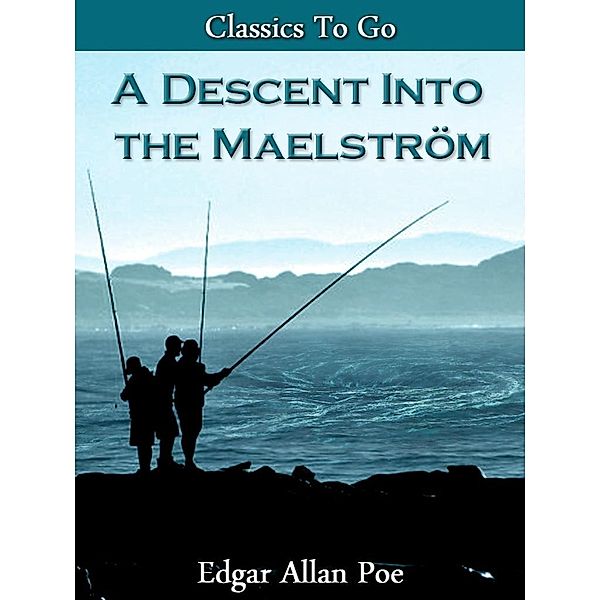 A Descent Into The Maelström., Edgar Allan Poe