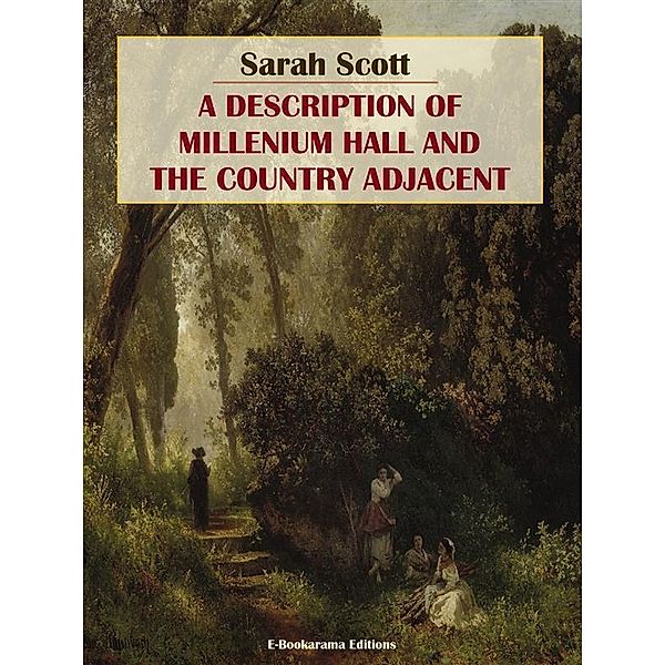 A Description of Millenium Hall and the Country Adjacent, Sarah Scott