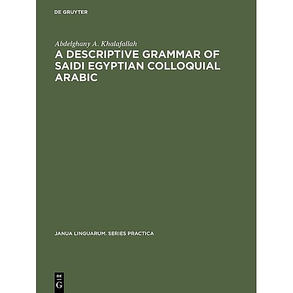 A descriptive grammar of saidi Egyptian colloquial Arabic, Abdelghany A. Khalafallah