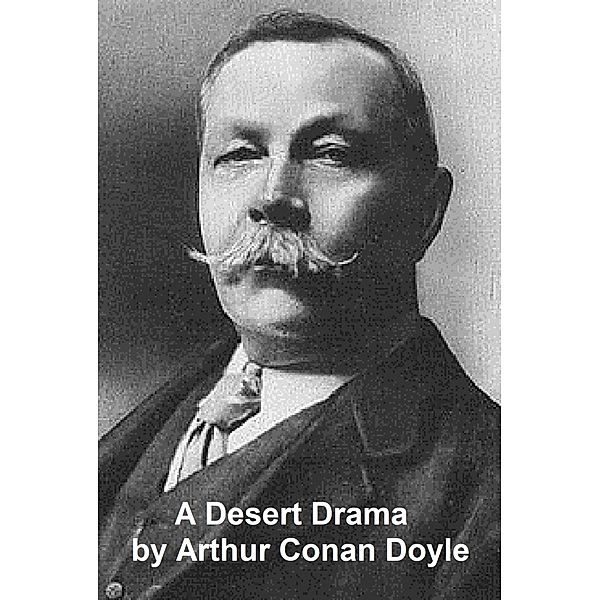 A Desert Drama, Arthur Conan Doyle