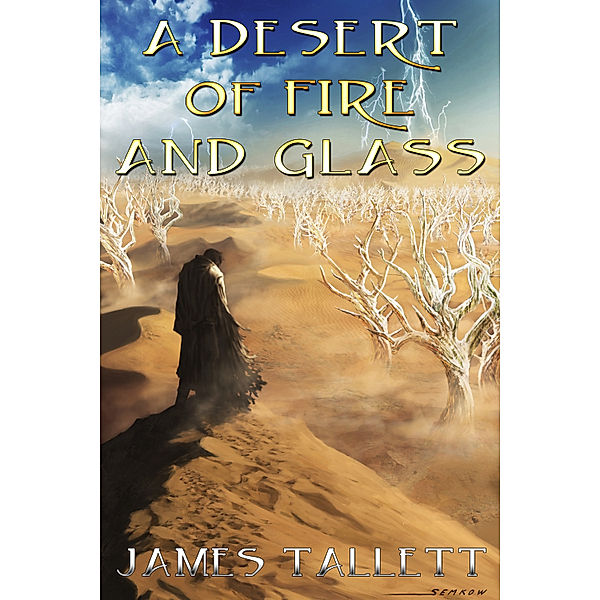 A Desert of Fire and Glass, James Tallett