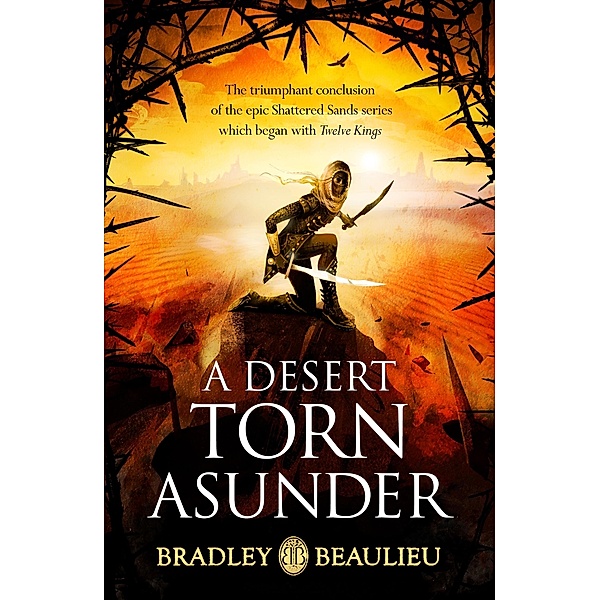 A Desert Torn Asunder, Bradley Beaulieu