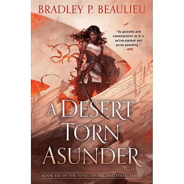 A Desert Torn Asunder / Song of Shattered Sands Bd.6, Bradley P. Beaulieu