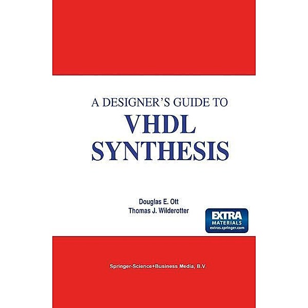 A Designer's Guide to VHDL Synthesis, Douglas E. Ott, Thomas J. Wilderotter