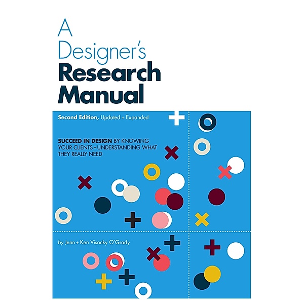 A Designer's Research Manual, 2nd edition, Updated and Expanded, Jenn Visocky O'Grady, Ken Visocky O'Grady